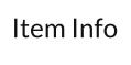 Item Info