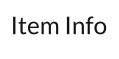 Item Info