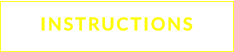 INSTRUCTIONS