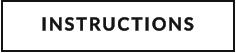 INSTRUCTIONS