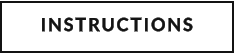 INSTRUCTIONS