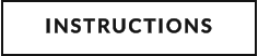 INSTRUCTIONS