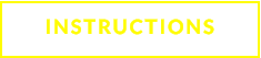 INSTRUCTIONS